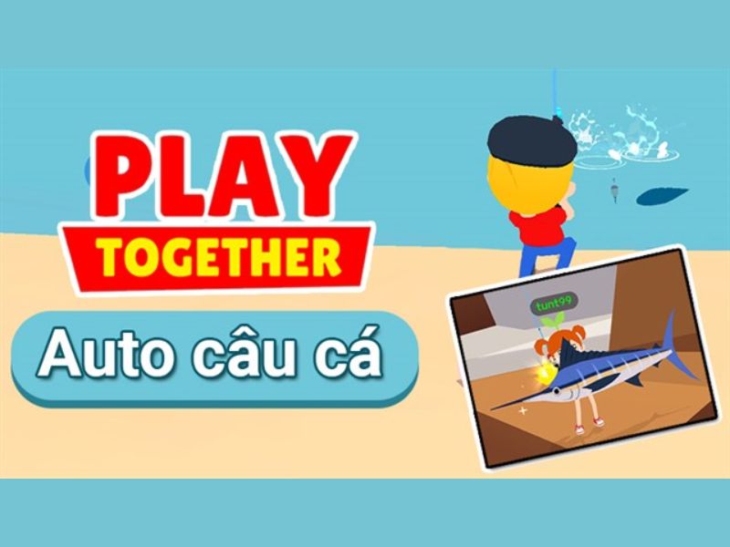 Play Together Mod Siêu Vip Modlmh câu cá tự động